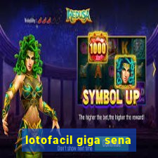 lotofacil giga sena